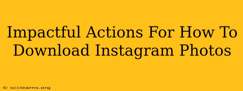 Impactful Actions For How To Download Instagram Photos