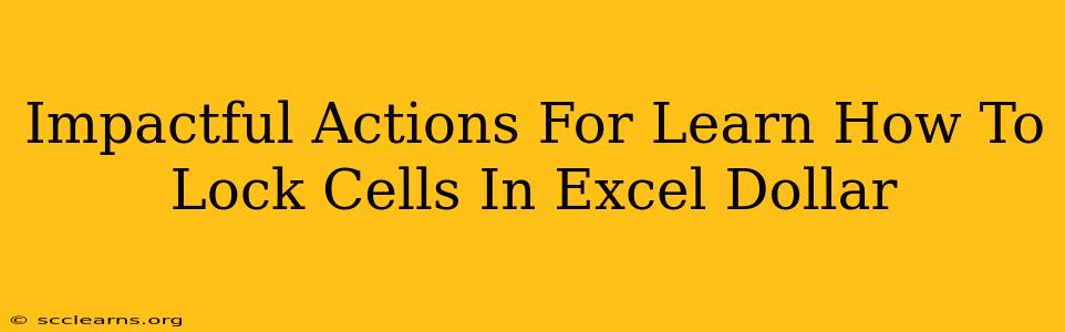 Impactful Actions For Learn How To Lock Cells In Excel Dollar