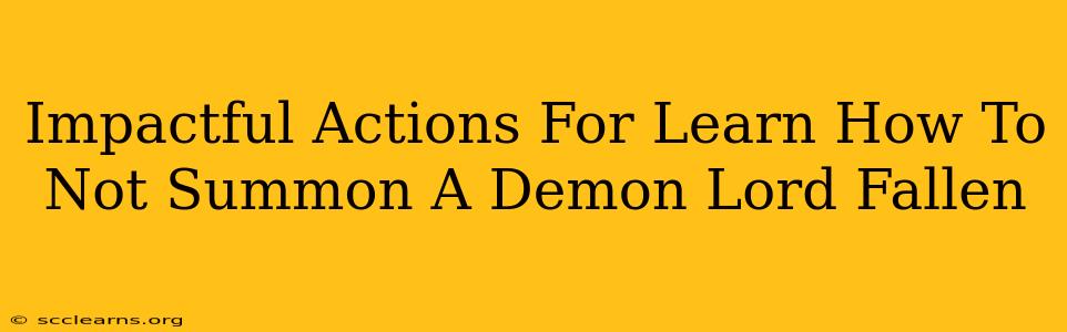 Impactful Actions For Learn How To Not Summon A Demon Lord Fallen