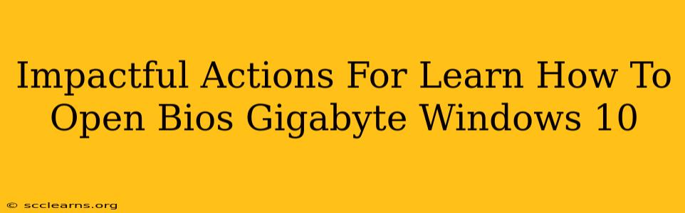 Impactful Actions For Learn How To Open Bios Gigabyte Windows 10