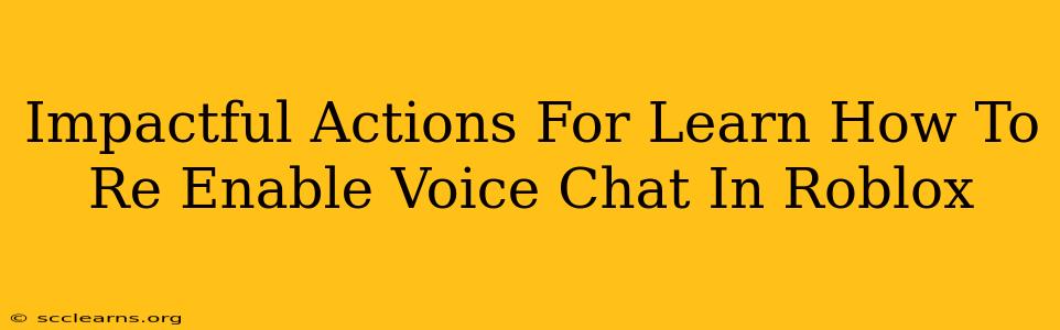 Impactful Actions For Learn How To Re Enable Voice Chat In Roblox