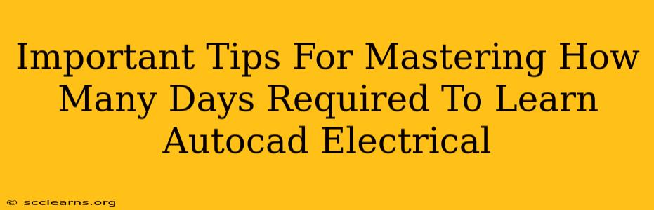 Important Tips For Mastering How Many Days Required To Learn Autocad Electrical