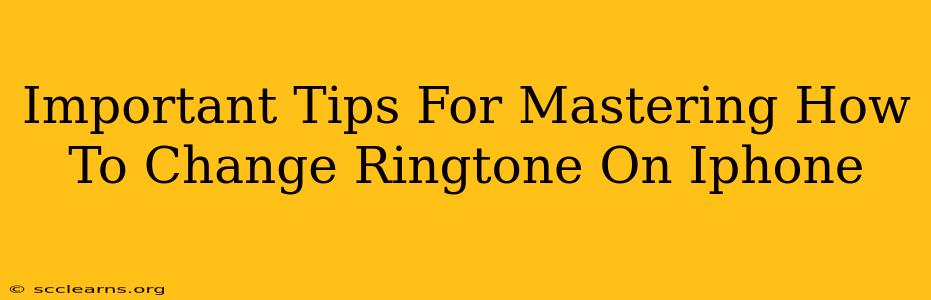 Important Tips For Mastering How To Change Ringtone On Iphone