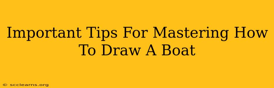 Important Tips For Mastering How To Draw A Boat