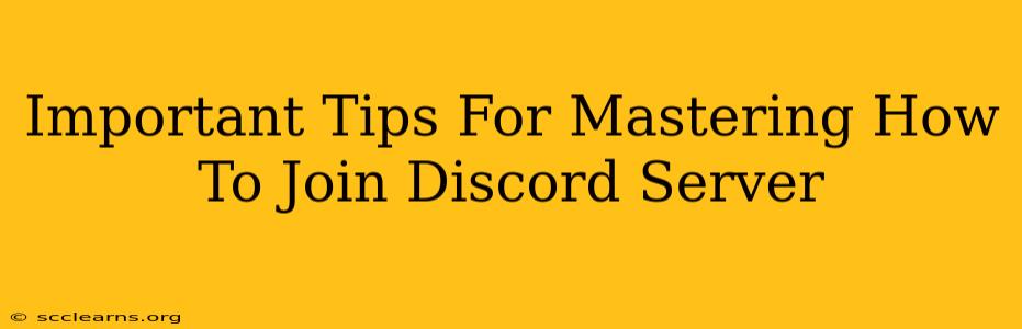 Important Tips For Mastering How To Join Discord Server