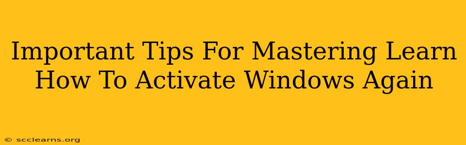 Important Tips For Mastering Learn How To Activate Windows Again