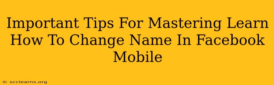 Important Tips For Mastering Learn How To Change Name In Facebook Mobile