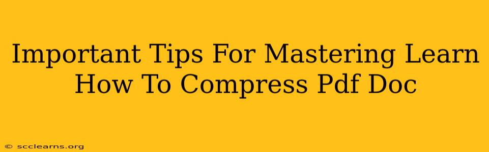 Important Tips For Mastering Learn How To Compress Pdf Doc