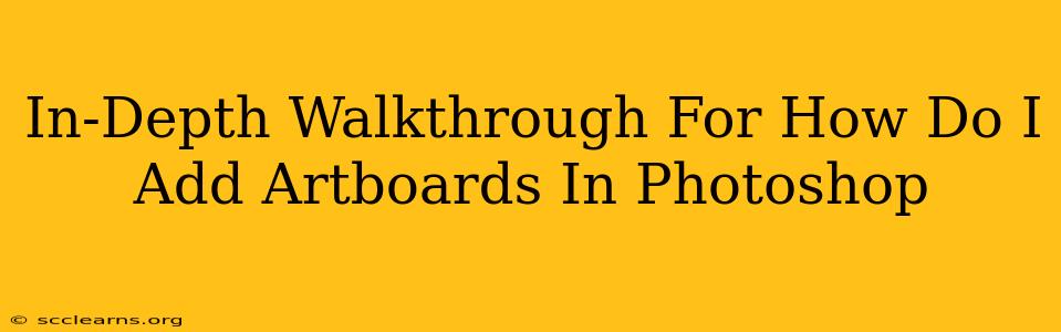 In-Depth Walkthrough For How Do I Add Artboards In Photoshop