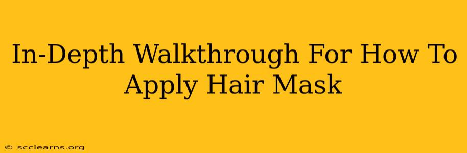 In-Depth Walkthrough For How To Apply Hair Mask