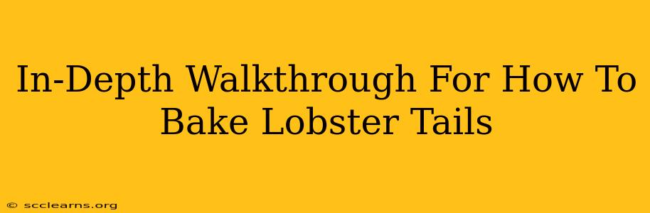 In-Depth Walkthrough For How To Bake Lobster Tails