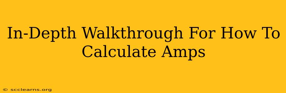 In-Depth Walkthrough For How To Calculate Amps