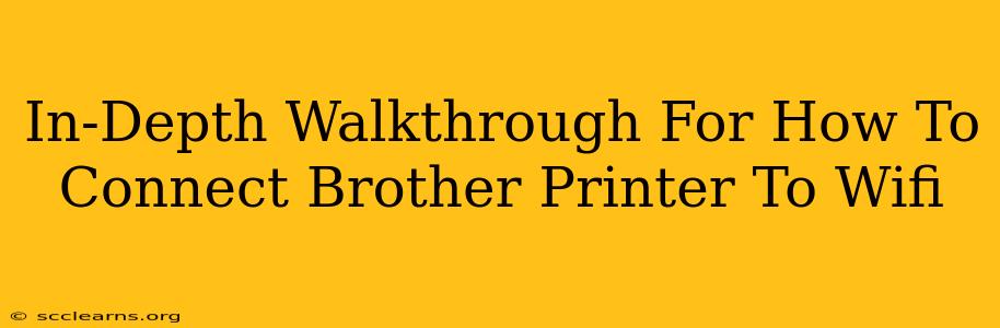 In-Depth Walkthrough For How To Connect Brother Printer To Wifi