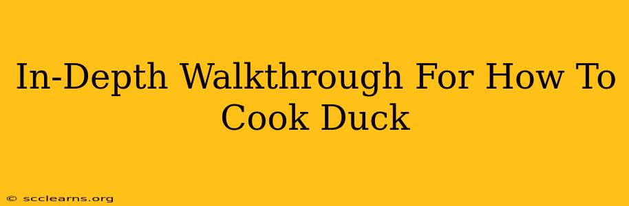 In-Depth Walkthrough For How To Cook Duck