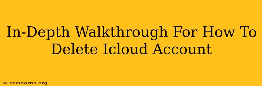 In-Depth Walkthrough For How To Delete Icloud Account