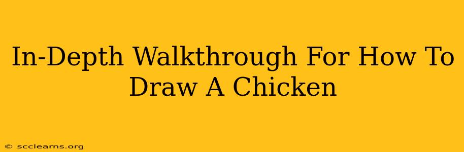 In-Depth Walkthrough For How To Draw A Chicken