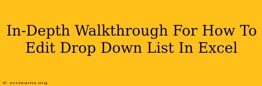 In-Depth Walkthrough For How To Edit Drop Down List In Excel