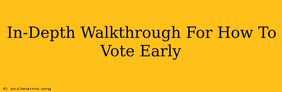 In-Depth Walkthrough For How To Vote Early