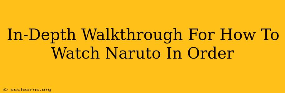 In-Depth Walkthrough For How To Watch Naruto In Order