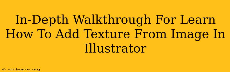 In-Depth Walkthrough For Learn How To Add Texture From Image In Illustrator