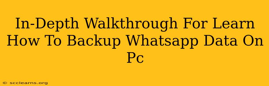 In-Depth Walkthrough For Learn How To Backup Whatsapp Data On Pc