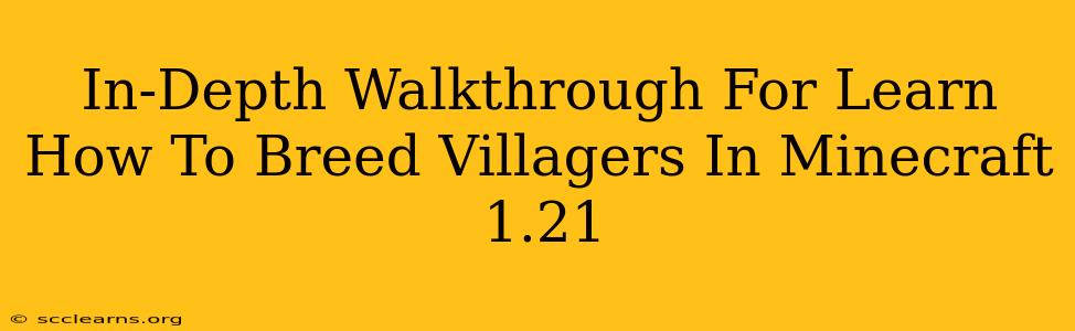 In-Depth Walkthrough For Learn How To Breed Villagers In Minecraft 1.21