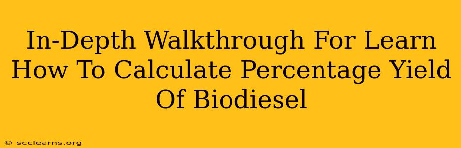 In-Depth Walkthrough For Learn How To Calculate Percentage Yield Of Biodiesel