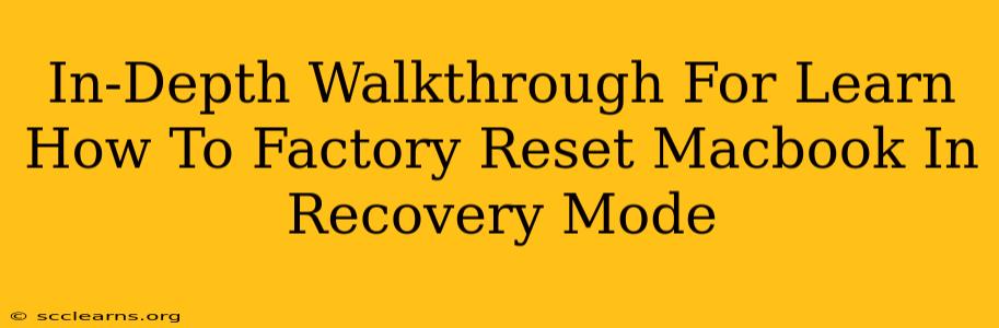 In-Depth Walkthrough For Learn How To Factory Reset Macbook In Recovery Mode