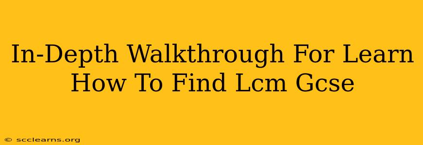 In-Depth Walkthrough For Learn How To Find Lcm Gcse