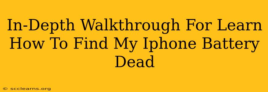 In-Depth Walkthrough For Learn How To Find My Iphone Battery Dead