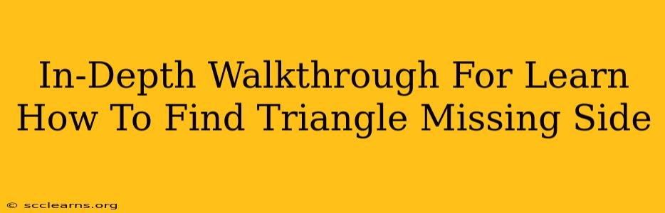 In-Depth Walkthrough For Learn How To Find Triangle Missing Side