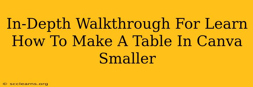 In-Depth Walkthrough For Learn How To Make A Table In Canva Smaller