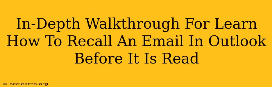 In-Depth Walkthrough For Learn How To Recall An Email In Outlook Before It Is Read