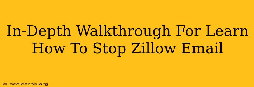 In-Depth Walkthrough For Learn How To Stop Zillow Email