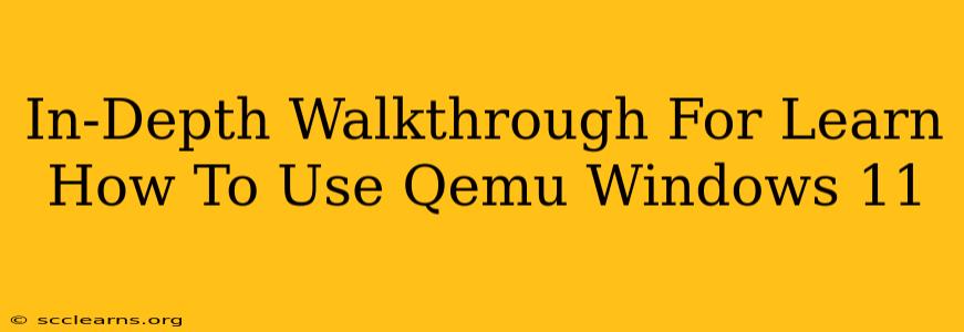 In-Depth Walkthrough For Learn How To Use Qemu Windows 11