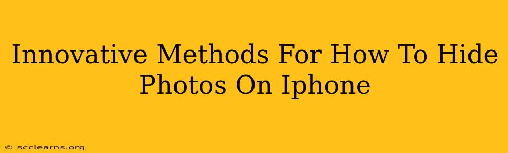 Innovative Methods For How To Hide Photos On Iphone