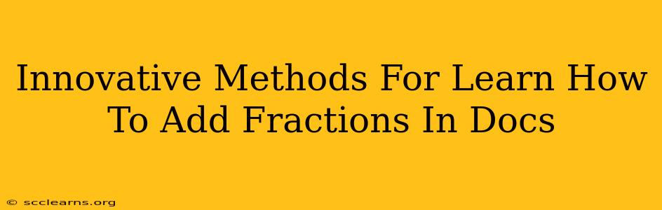 Innovative Methods For Learn How To Add Fractions In Docs