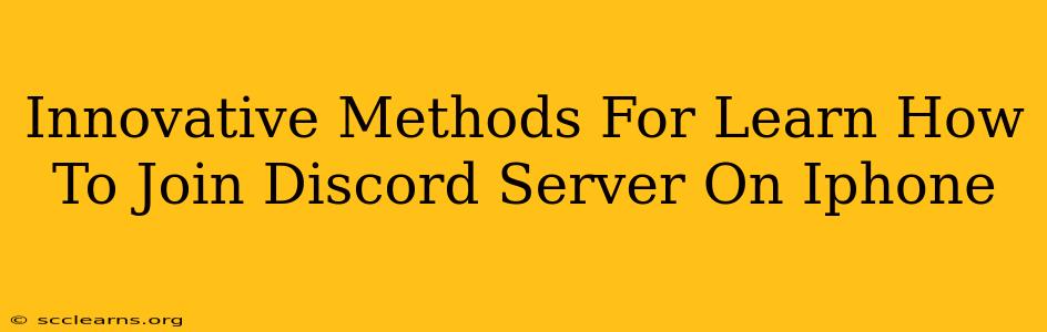Innovative Methods For Learn How To Join Discord Server On Iphone