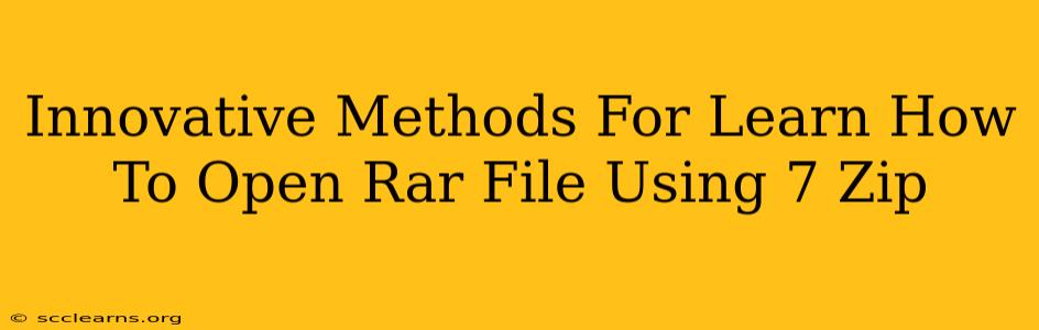 Innovative Methods For Learn How To Open Rar File Using 7 Zip