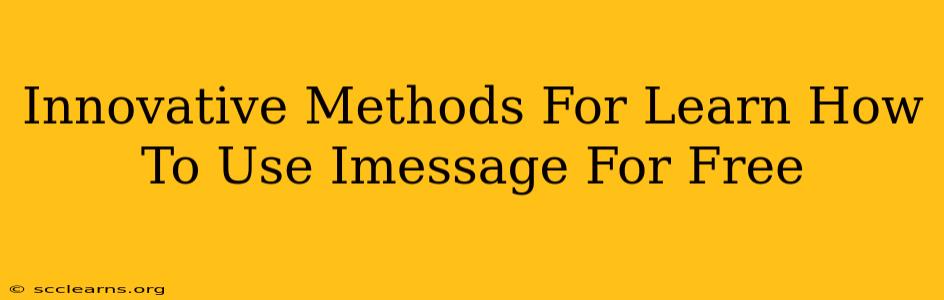 Innovative Methods For Learn How To Use Imessage For Free