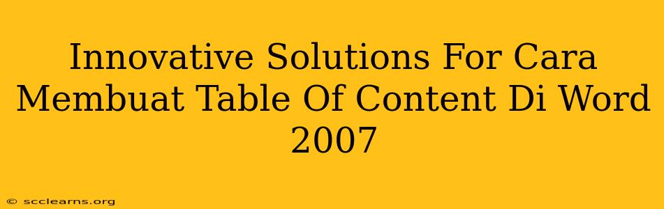 Innovative Solutions For Cara Membuat Table Of Content Di Word 2007