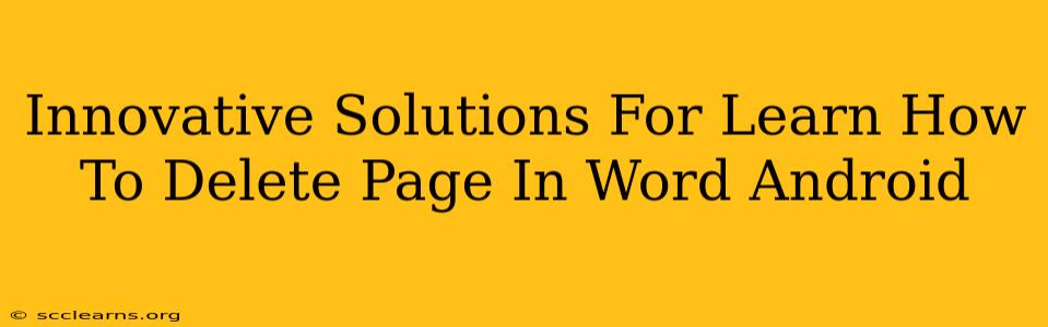 Innovative Solutions For Learn How To Delete Page In Word Android