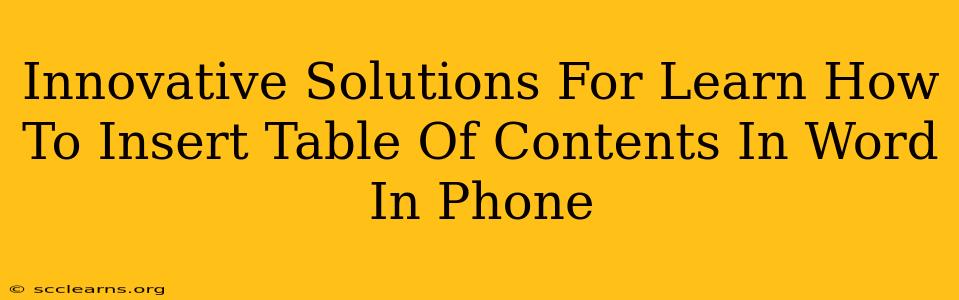 Innovative Solutions For Learn How To Insert Table Of Contents In Word In Phone