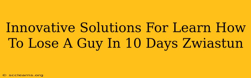 Innovative Solutions For Learn How To Lose A Guy In 10 Days Zwiastun