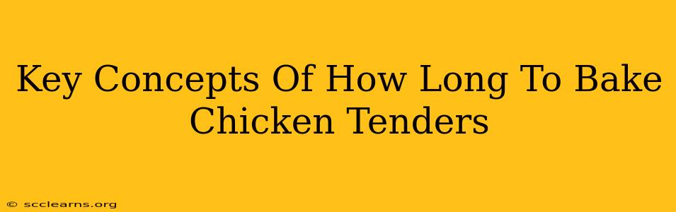 Key Concepts Of How Long To Bake Chicken Tenders