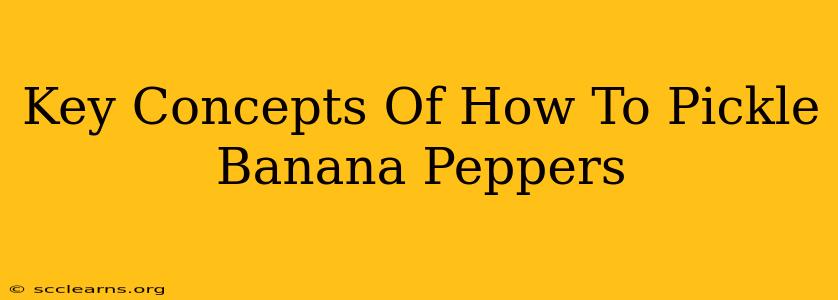 Key Concepts Of How To Pickle Banana Peppers