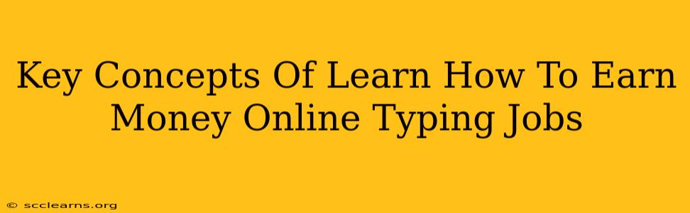 Key Concepts Of Learn How To Earn Money Online Typing Jobs