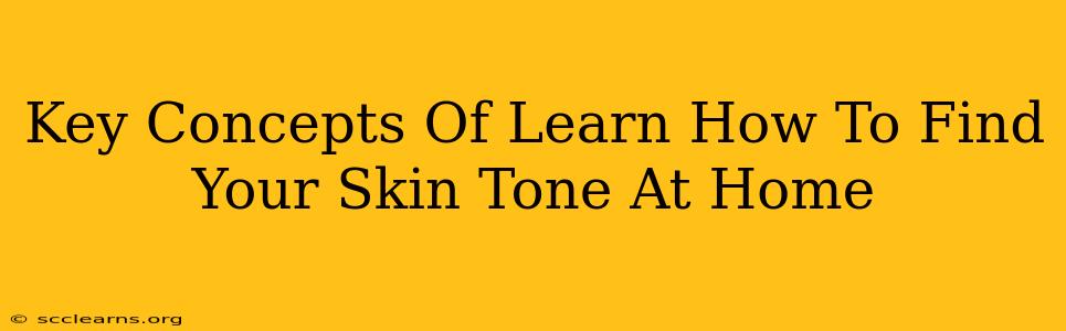 Key Concepts Of Learn How To Find Your Skin Tone At Home