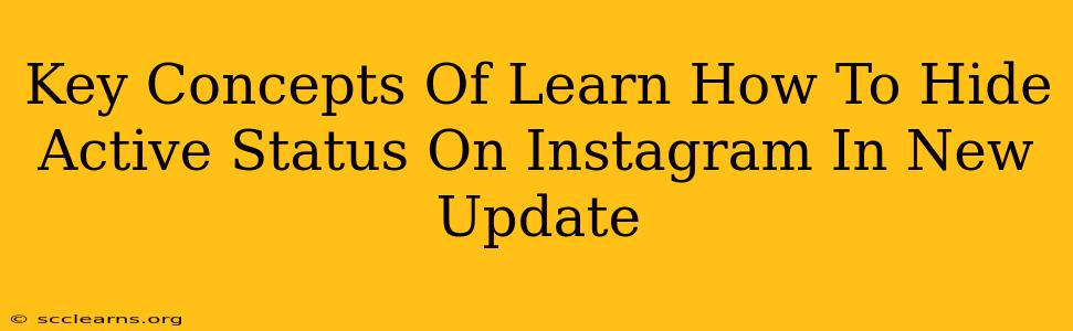 Key Concepts Of Learn How To Hide Active Status On Instagram In New Update