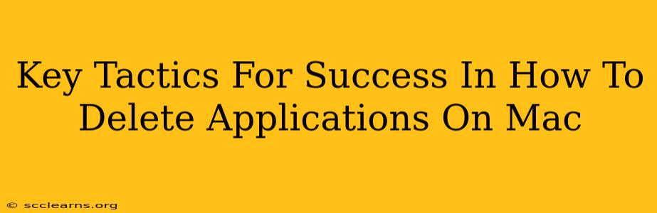 Key Tactics For Success In How To Delete Applications On Mac